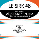Le SIRK Festival #6 – Aéroport¹- Nuit 2