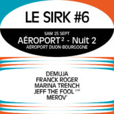 Le SIRK Festival #6 – Aéroport² – Nuit 2