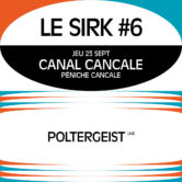 Le SIRK Festival #6 – Canal Cancale