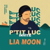 P’tit Luc invite Lia Moon