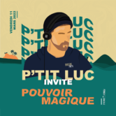 P’tit Luc invite Pouvoir Magique • Risk Party